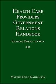 Cover of: Health Care Providers' Government Relations Handbook: Strategies for Influencing Policy