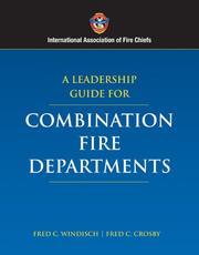 A leadership guide for combination fire departments by Fred C. Windisch, Fred C. Crosby