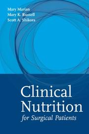 Cover of: Clinical Nutrition for Surgical Patients by Mary Marian, Mary Russell, Scott A. Shikora