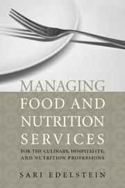 Cover of: Managing Food and Nutrition Services for Culinary, Hospitality, and Nutrition Professionals