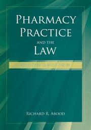 Pharmacy Practice and the Law (Pharmacy Practice & the Law) (Pharmacy Practice & the Law) by Richard R. Abood