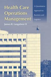 Cover of: Health Care Operations Management: A Quantitative Approach to Business and Logistics