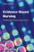 Cover of: Evidence-based Nursing