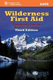 Cover of: Wilderness First Aid, Third Edition: Emergency Care for Remote Locations (Wilderness First Aid: Emergency Care for Remote Locations)