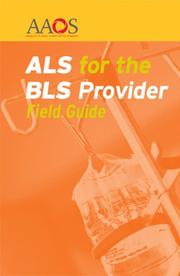 Cover of: ALS for the BLS Provider Field Guide by American Academy of Orthopaedic Surgeons (AAOS), American Academy of Orthopaedic Surgeons (AAOS)