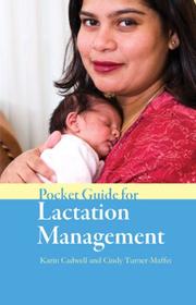 Pocket Guide for Lactation Management by Karin Cadwell