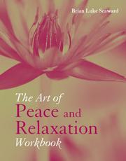 Cover of: The Art of Peace and Relaxation Workbook by Brian Luke Seaward, Brian Luke Seaward