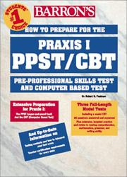 Cover of: How to Prepare for the Praxis I Ppst/Cbt: Pre-Professional Skills Test and Computer-Based Test (Barron's How to Prepare for the Ppst and Computerized Ppst Pre-Professional Skills Test)