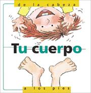 Cover of: Tu Cuerpo, De La Cabeza a Los Pies: Your Body, From Head to Toe, Spanish Edition