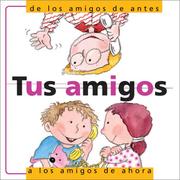 Cover of: Tus Amigos: De Antes a los Amigos de Ahora: Friendship by Nuria Roca