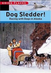 Cover of: Dog Sledder!: Racing with Dogs in Alaska