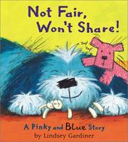 Cover of: Not Fair, Won't Share! A Pinky and Blue Story