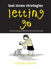 Cover of: Letting Go: 99 Tips to Bring You Back from the End of Your Rope (Last Straw Strategies)