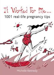 Cover of: It Worked For Me: 1001 Real-Life Pregnancy Tips