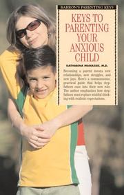 Cover of: Keys to Parenting Your Anxious Child