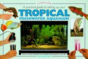 Cover of: A Practical Guide to Setting Up Your Tropical Freshwater Aquarium (Tankmasters Series) by Gina Sandford