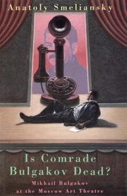 Cover of: Is Comrade Bulgakov Dead? by Anatoly Smelyansky