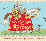 Cover of: Small Knight and George by Ronda Armitage