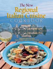 Cover of: The New Regional Italian Cuisine Cookbook: Delectable dishes from Italy's Alpine Piedmont region to the island of Sicily