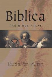 Cover of: Biblica: The Bible Atlas: A Social and Historical Journey Through the Lands of the Bible