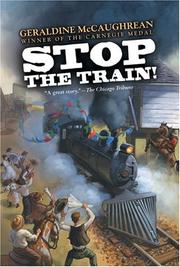 Cover of: Stop the Train! by Geraldine McCaughrean, Philippe Morgaut, Geraldine McCaughrean