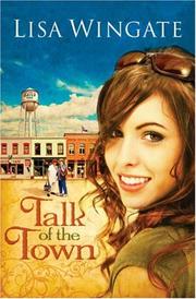 Cover of: Talk of the Town by Lisa Wingate