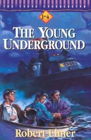 Cover of: The Young Underground by Robert Elmer