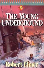 Cover of: Young Underground by Robert Elmer