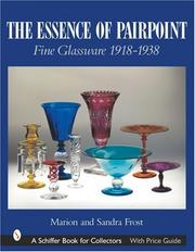 Cover of: The Essence of Pairpoint Fine Glassware (Schiffer Book for Collectors)