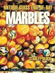 Cover of: Antique Glass End-Of-Day Marbles | Stanley A. Block