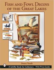 Fish & Fowl Decoys of the Great Lakes by Donna Tonelli