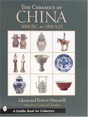 Cover of: The Ceramics of China: 5000 B.C. to 1912 A.D. (Schiffer Book for Collectors)