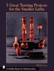 Cover of: 7 Great Turning Projects for the Smaller Lathe by Bill Bowers