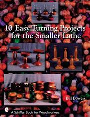 Cover of: 10 Easy Turning Projects for the Smaller Lathe by Bill Bowers