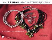 Cover of: Beads & Strings Jewelry: A Step-by-step Workshop (Beaded Fantasies)