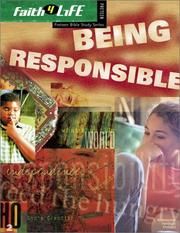 Cover of: Being Responsible (Faith 4 Life: Preteen Bible Study)