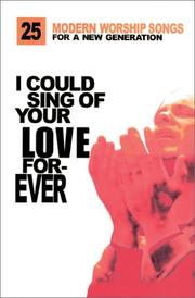 Cover of: I Could Sing of Your Love Forever: Lyrics Book