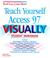 Cover of: Teach Yourself Access 97 Visually Student Workbook (Read Less, Learn More)