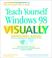 Cover of: Teach Yourself Windows 98 VISUALLY Instructor's Manual