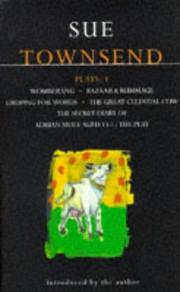 Cover of: Sue Townsend: Plays : 1 : Womberang, Bazaar & Rummage, Groping for Words, the Great Celestial Cow, the Secret Diary of Adrian Mole Aged 13 3/4-The Play (Contemporary Dramatists Series)