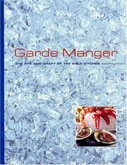 Cover of: Garde Manger: The Art And Craft Of The Cold Kitchen