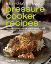 Cover of: Miss Vickie's Big Book of Pressure Cooker Recipes by Vickie Smith