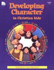 Cover of: Developing Character in Christian Kids (Grades 2-4) (Developing Character Series)