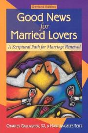 Cover of: Good News For Married Lovers by Chuck Gallagher, Mary Angelee Seitz