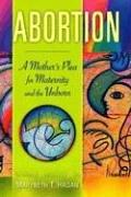Cover of: Abortion: A Mother's Plea For Maternity And The Unborn