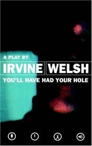 Cover of: You'll have had your hole by Irvine Welsh