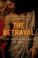 Cover of: The Betrayal: The Lost Life of Jesus