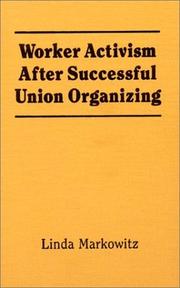 Cover of: Worker Activism After Successful Union Organizing by Linda Markowitz