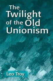 Cover of: Twilight of the Old Unionism (Issues in Work and Human Resources)