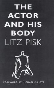 Cover of: The Actor and His Body by Litz Pisk